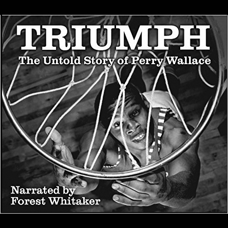 Triumph the Untold Story of Perry Wallace